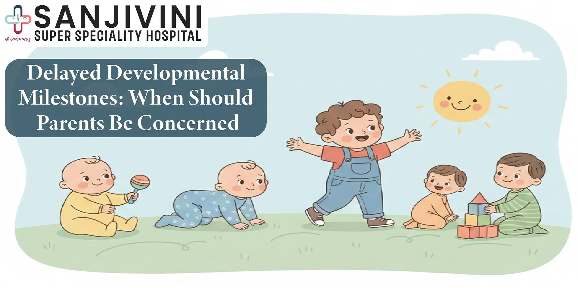 Delayed Developmental Milestones: When Should Parents Be Concerned?